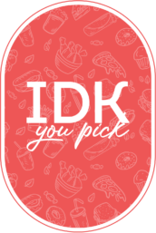 IDK You Pick ℠